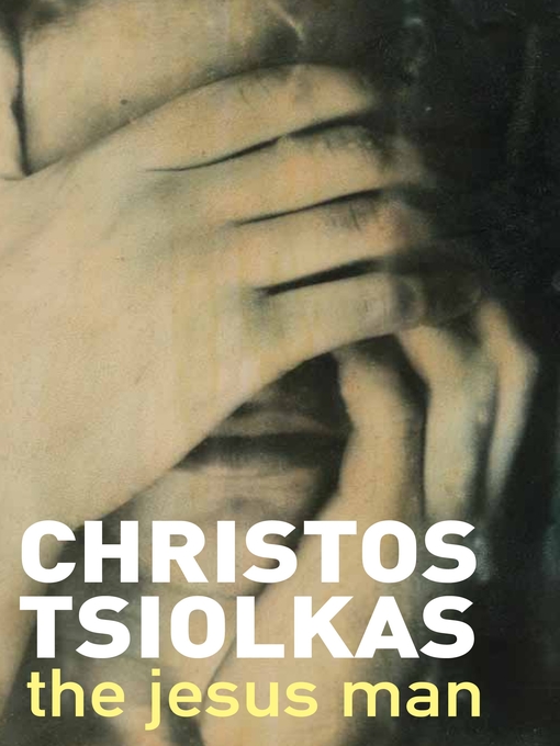 Title details for The Jesus Man by Christos Tsiolkas - Available